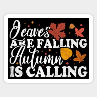 Leaves Are Falling Autumn Is Calling Magnet